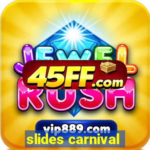 slides carnival